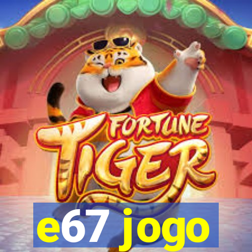 e67 jogo